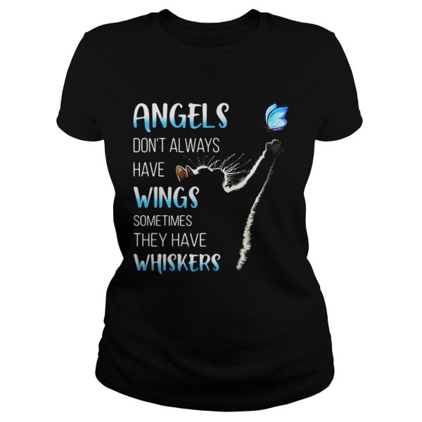 Cat catching butterfly angels don’t always have wings sometimes they have whiskers shirt