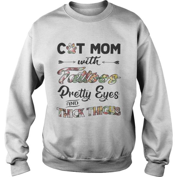 Cat mom with tattoos pretty eyes and thick thighs shirt