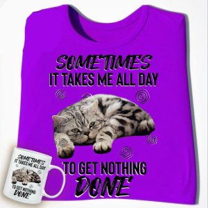Cat sometimes it takes me all day to get nothing done shirt 1