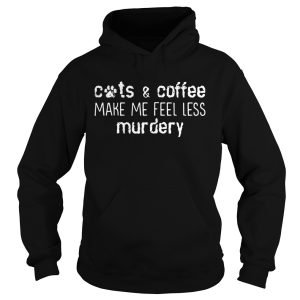 Cats and coffee make me feel less murdery shirt 2