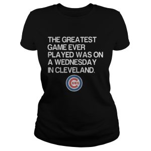 Chicago Cubs the greatest game ever played was on a Wednesday in Cleveland shirt 1 Chicago Cubs the greatest game ever played was on a Wednesday in Cleveland shirt 2