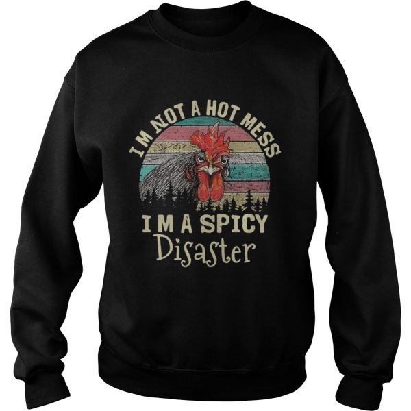 Chicken I’m not a hot mess I’m a spicy disaster vintage shirt