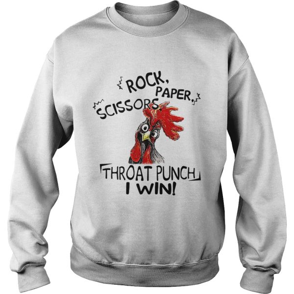 Chicken rock paper scissors throat punch I win shirt