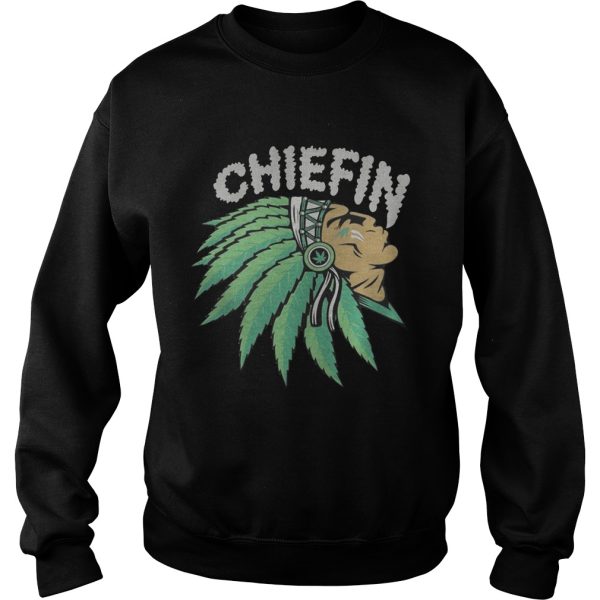 Chiefin Marijuana smoke weed Indian shirt