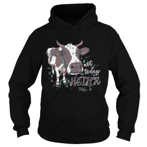 Chloe Lane not today heifer shirt 2