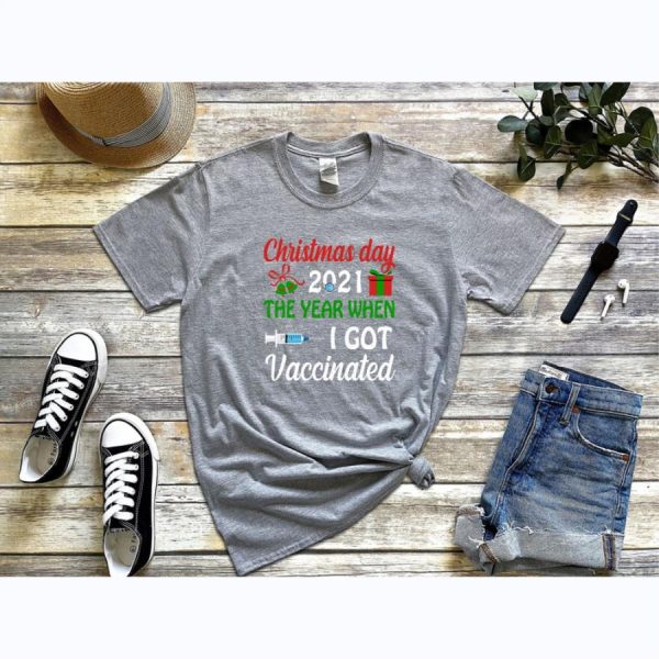 Christmas Day 2021 The Year When I Got Vaccinated Shirt,Christmas T-shirt, Christmas Gifts