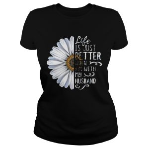 Chrysanthemum flower Life is just better when I'm with my husband shirt 1
