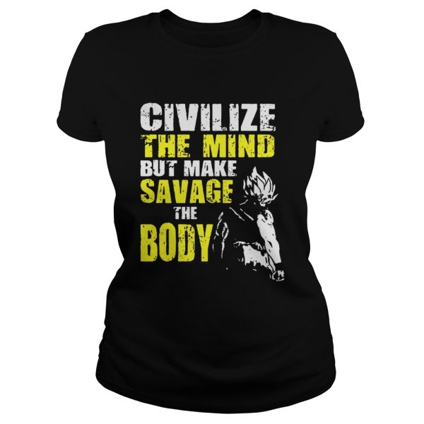 Civilize the mind but make savage the body Vegeta Squat shirt