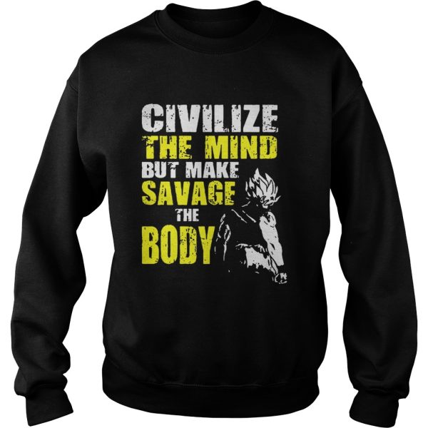 Civilize the mind but make savage the body Vegeta Squat shirt