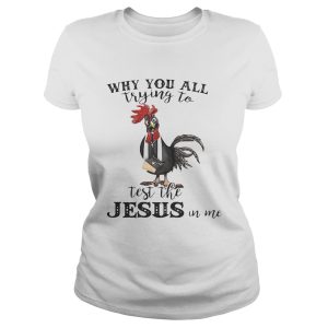 Cock why you all trying to test the Jesus in me shirt 1