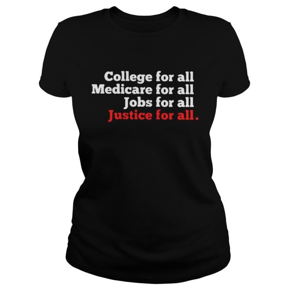 College For All Medicare For All Jobs For All Justice For All Shirt