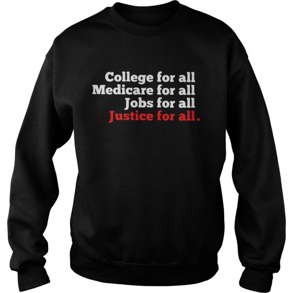 College For All Medicare For All Jobs For All Justice For All Shirt