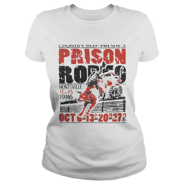 Country Deep Presents Prison Rodeo Huntsville Texas 1986 Oct shirt