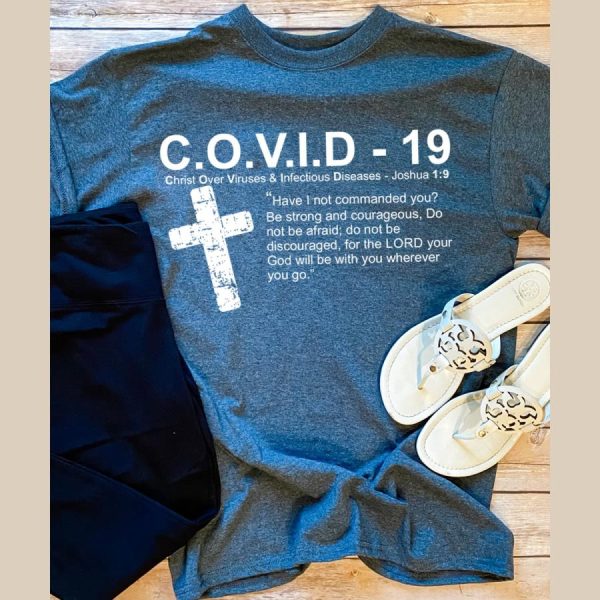 Covid-19 Christ Over Viruses And Infectious Diseases Joshua 1 9 Shirt