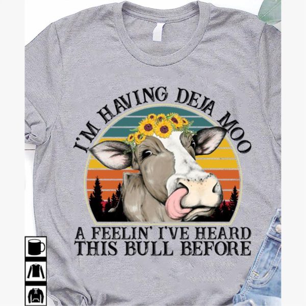 Cow I’m Having Deja Moo A Feeling’ I’ve Heard This Bull Before Retro Sunset Shirt