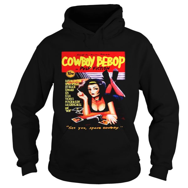 Cowboy Bebop in Pulp Fiction see you space Cowboy shirt