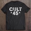 Cult 45 Trump Pro Trump shirt