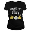 Cute Chicken Hanging With Me Peeps Happy Easter Egg Gift Shirt