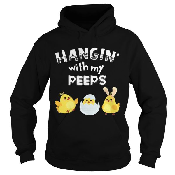 Cute Chicken Hanging With Me Peeps Happy Easter Egg Gift Shirt