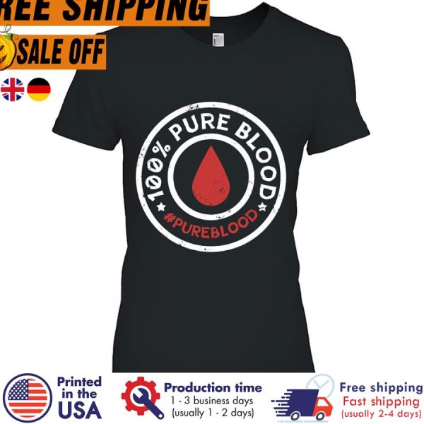 DELIT100 Pure Blood Hashtag Pureblood Shirt