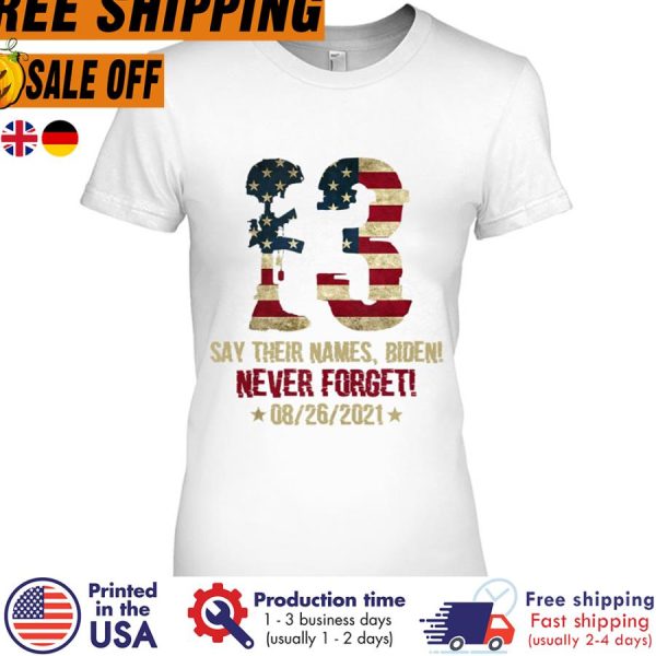 DELIT13 Say Their Names Biden Never Forget 08 26 2021 American Flag Vintage Shirt