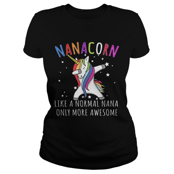 Dabbing Unicorn Nanacorn Like A Normal Nana T-Shirt