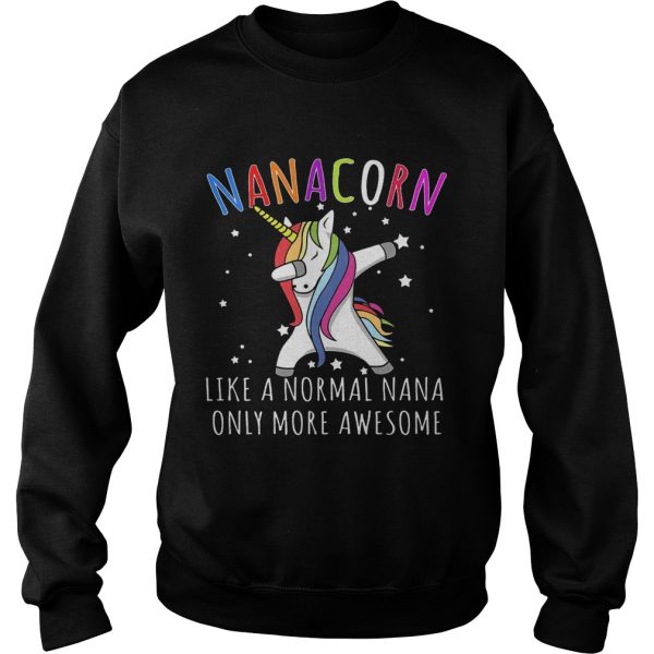 Dabbing Unicorn Nanacorn Like A Normal Nana T-Shirt