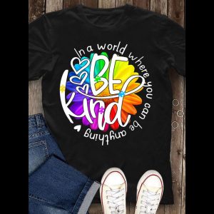 Daisy in a world where you can be anything be kind LGBT shirt 2