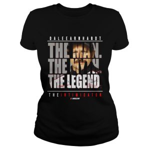 Dale Earnhardt the man the myth the legend the intimidator shirt 1