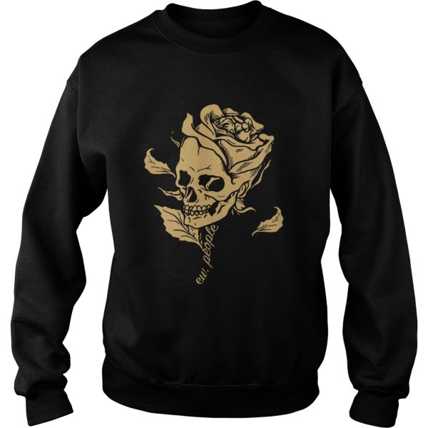 Dark Art Beauty in Everything Smiling Skull and Rose shirt