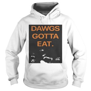 Dawgs Gotta Eat shirt 2