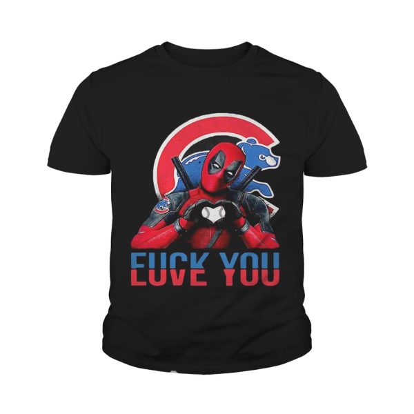 Deadpool fuck you love you Chicago Cubs bears shirt