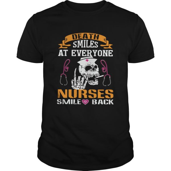 Death Smiles At Everyone Nurses Smile Back shirt