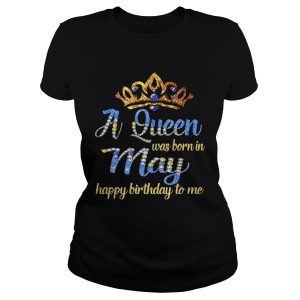 Diamond A queen was born in May happy birthday to me shirt 1