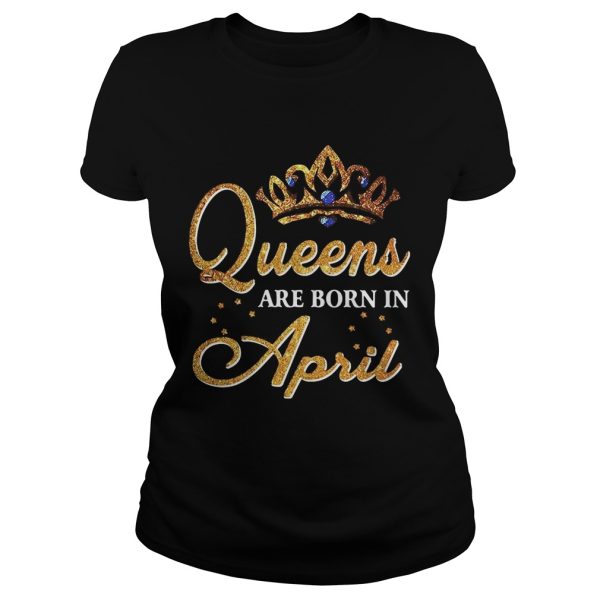 Diamond Queens are born in April shirt