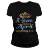 Diamond a queen was born in April happy birthday to me shirt