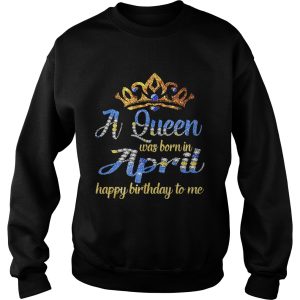 Diamond a queen was born in April happy birthday to me shirt 2