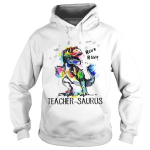 Dinosaur T-rex teacher Saurus raw shirt 1 Dinosaur T rex teacher Saurus raw shirt 2