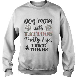 Dog mom with tattoos pretty eyes thick and thighs shirt 3