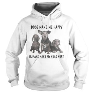 Dogs make me happy humans make my heart hurt shirt 1 Dogs make me happy humans make my heart hurt shirt 2