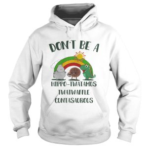 Don't be a hippo twatamus twatwaffle cuntasaurous shirt 1