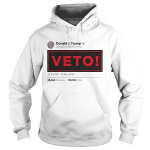 Donald JTrump veto 1216 PM 14 Mar 2019 shirt 2