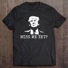 Donald Trump Miss Me Yet Shirt