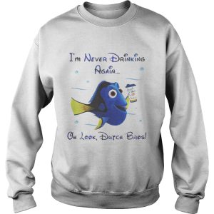 Dory fish I'm never drinking again oh look Dutch Bros shirt 3
