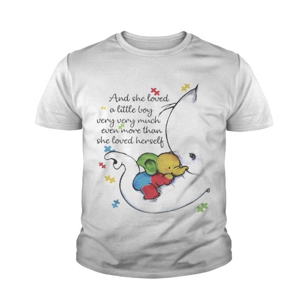 Elephant Autism And she loved a little boy very very much even more than she loved herself shirt