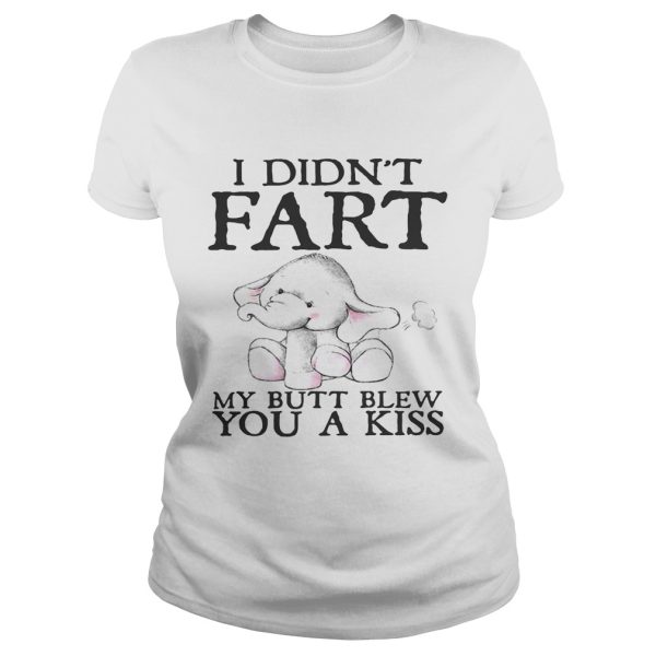 Elephant I didn’t fart my butt blew you a kiss shirt