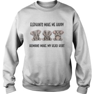 Elephants make me happy humans make my head hurt shirts 2
