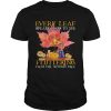 Every Leaf Speaks Bliss To Me Fluttering From The Autumn Tree Hippie shirt
