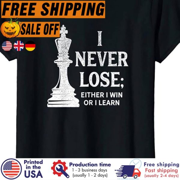 FREE SHIPING- i never lose either I win or I learn shirt