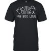 Fab boo lous Halloween shirt